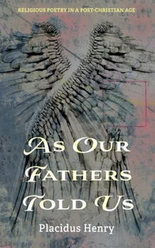 Hardcover As Our Fathers Told Us: Religious Poetry in a Post-Christian Age Book