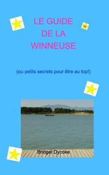 Paperback Le Guide de la Winneuse: ou petits secrets pour être au top! [French] Book
