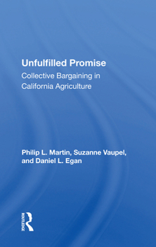 Paperback Unfulfilled Promise: Collective Bargaining in California Agriculture Book