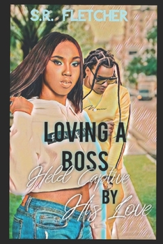 Paperback Loving A Boss: Held Captive by His Love Book