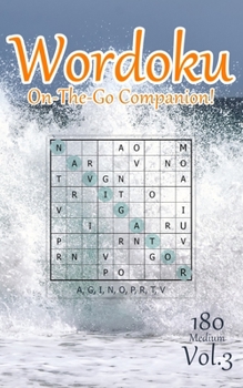 Wordoku On The Go Companion Vol.3: 180 Medium Word-based Sudoku Puzzles with a Secret 9-letter word