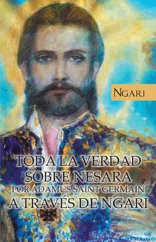 Paperback Toda La Verdad Sobre Nesara Por Adamus Saint Germain a Traves de Ngari [Spanish] Book