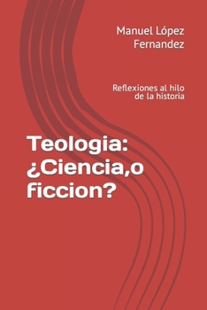 Paperback Teología Ciencia ficción: Reflexiones al hilo de la historia [Spanish] Book