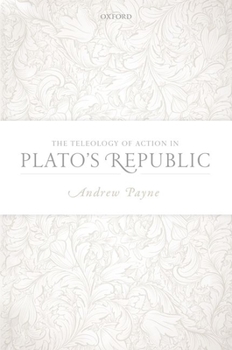 Hardcover Teleology of Action in Plato's Republic Book