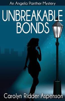 Unbreakable Bonds - Book #2 of the Angela Panther