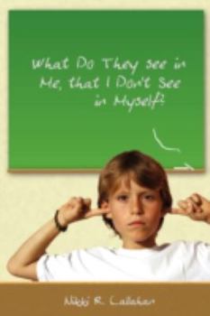 Paperback What Do They See in Me That I Don't See in Myself? Book