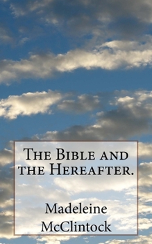 Paperback The Bible and the Hereafter. Book