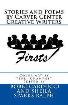 Paperback Firsts: Stories and Poems By Carver Center Creative Writers Book