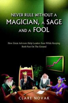 Paperback Never Rule Without a Magician, a Sage and a Fool Book