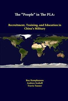 Paperback The "People" In The PLA: Recruitment, Training, And Education In China's Military Book