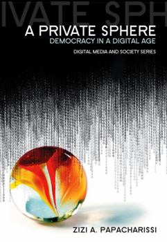 Paperback Private Sphere: Democracy in a Digital Age Book