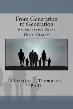 Paperback From Generation to Generation: Grandparents Share Their Wisdom Book