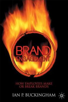 Hardcover Brand Engagement: How Employees Make or Break Brands Book