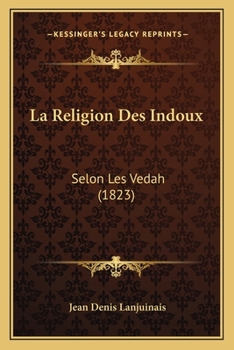 Paperback La Religion Des Indoux: Selon Les Vedah (1823) [French] Book