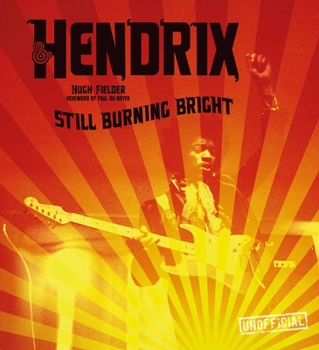Hardcover Jimi Hendrix: Still Burning Bright Book