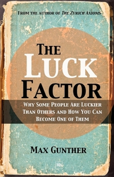 Paperback The Luck Factor: Why Some People Are Luckier Than Others and How You Can Become One of Them Book