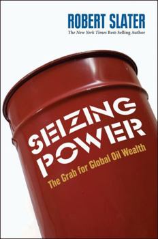 Hardcover Seizing Power: The Grab for Global Oil Wealth Book