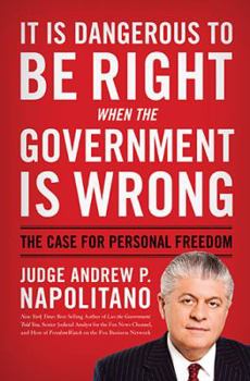 Hardcover It Is Dangerous to Be Right When the Government Is Wrong: The Case for Personal Freedom Book