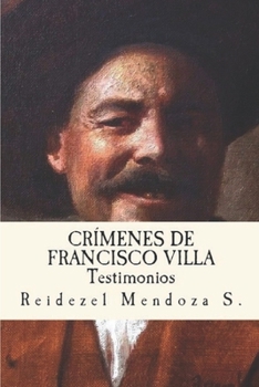 Paperback Crimenes de Francisco Villa.: Testimonios [Spanish] Book