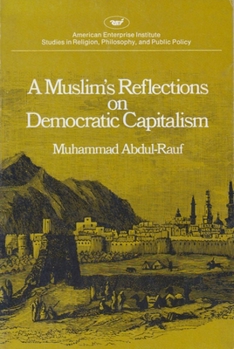 Paperback A Muslim's Reflections on Democratic Capitalism Book