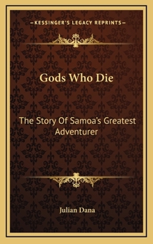 Gods Who Die: The Story Of Samoa's Greatest Adventurer