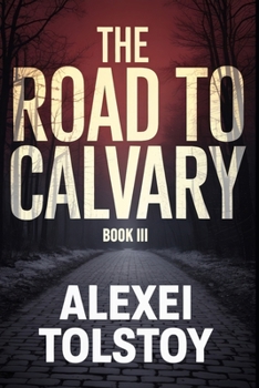 The Road to Calvary - Book Three: The Bleak Morning: A New Translation