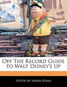 Off the Record Guide to Walt Disney's Up