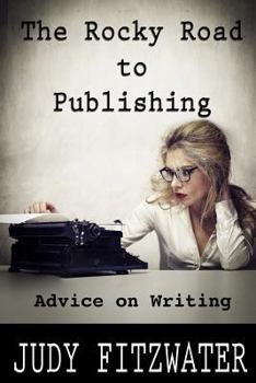 Paperback The Rocky Road to Publishing: Advice on Writing Book