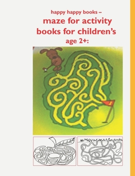 Paperback happy happy books - maze for activity books for children's age 2+: : Maze learning and strategic drawing, puzzles, learning activities, draw, Games an Book