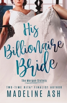 His Billionaire Bride - Book #2 of the Morgan Sisters