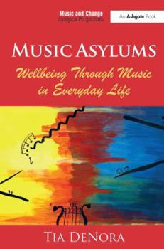 Paperback Music Asylums: Wellbeing Through Music in Everyday Life Book