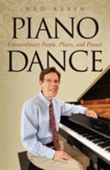 Paperback Piano Dance: Extraordinary People, Places, and Pianos Book