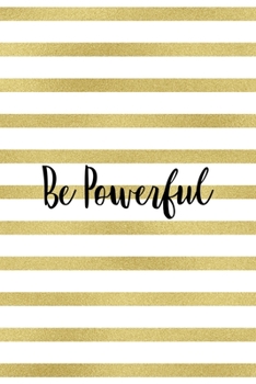 Be Powerful: All Purpose 6x9 Blank Lined Notebook Journal Way Better Than A Card Trendy Unique Gift Black And Gold Texture Fight Like A Girl