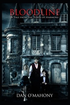 Bloodline: A Tale from the Town of Harmony - Book #3 of the Growing Up Supernatural