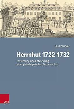 Hardcover Herrnhut 1722-1732: Entstehung Und Entwicklung Einer Philadelphischen Gemeinschaft [German] Book