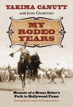 Paperback My Rodeo Years: Memoir of a Bronc Rider's Path to Hollywood Fame Book
