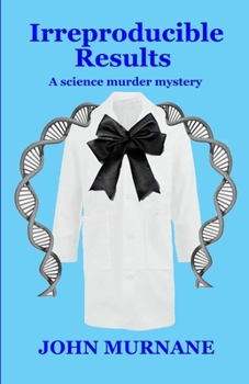 Paperback Irreproducible Results: A scientific murder mystery Book
