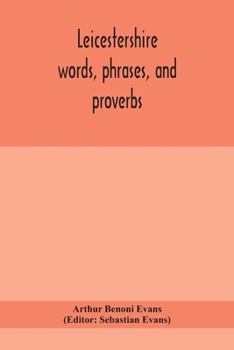 Leicestershire Words, Phrases, and Proverbs