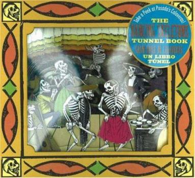 Hardcover The Dancing Skeletons Tunnel Book/El Gran Baile de Calaveras Libro del Tunel: Take a Peek at Posada's Calaveras! Book