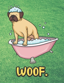 Paperback Woof: Silly Bulldog Puppy Dog in Bath Tub Notebook with Green Grass Background Design and Barking Noise Cover. Perfect Journ Book