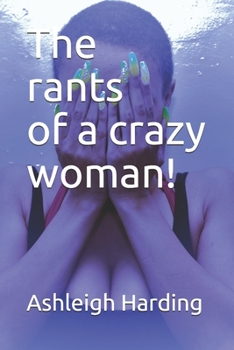 Paperback The rants of a crazy woman! Book