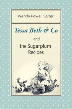 Tessa Beth & Co and the Sugarplum Recipes - Book #2 of the Tessa Beth & Co