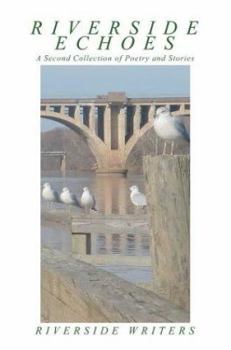 Paperback Riverside Echoes: A Second Collection of Poetry and Stories Book