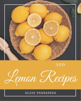 Paperback 500 Lemon Recipes: A Lemon Cookbook that Novice can Cook Book