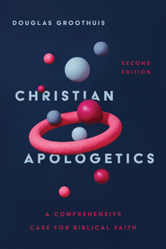 Hardcover Christian Apologetics: A Comprehensive Case for Biblical Faith Book