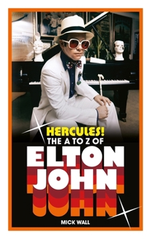 Paperback Hercules!: The A to Z of Elton John (50 Years of Elton John Facts) Book