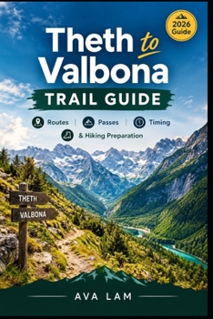 Paperback Theth to Valbona Trail Guide: Routes, Passes, Timing & Hiking Preparation Book