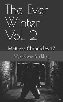 Paperback The Ever Winter Vol. 2: Mattress Chronicles 17 Book