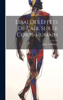 Hardcover Essai des effets de l'air, sur le corps-humain [French] Book