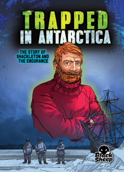 Library Binding Trapped in Antarctica: The Story of Shackleton and the Endurance Book